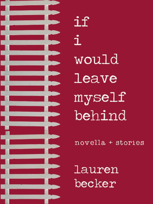 Title details for If I Would Leave Myself Behind by Lauren Becker - Available